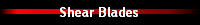 Shear Blades