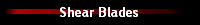 Shear Blades